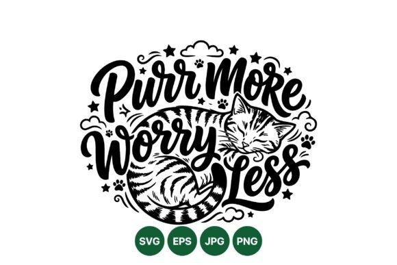 Purr More Worry Less Cat Design: Graphics & Illustrations